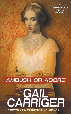Prepadnutie alebo zbožňovanie - Ambush or Adore