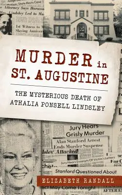 Vražda vo Svätom Augustíne: Záhadná smrť Athalie Ponsell Lindsleyovej - Murder in St. Augustine: The Mysterious Death of Athalia Ponsell Lindsley