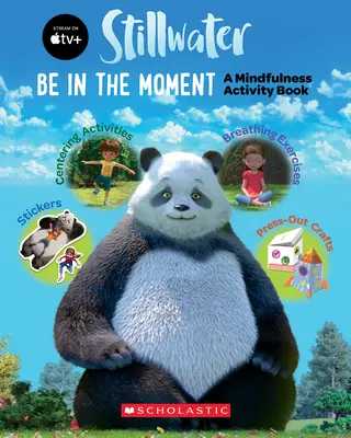 Be in the Moment (Stillwater) (Media Tie-In): Mindfulness Activity Book (kniha s aktivitami) - Be in the Moment (Stillwater) (Media Tie-In): A Mindfulness Activity Book