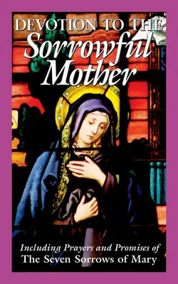 Úcta k Bolestnej Matke - Devotion to the Sorrowful Mother