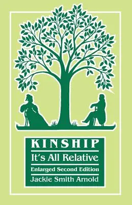 Príbuzenské vzťahy: Všetko je relatívne. Rozšírené druhé vydanie - Kinship: It's All Relative. Enlarged Second Edition