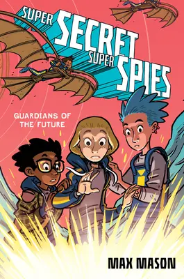 Supertajní superšpióni: Strážcovia budúcnosti - Super Secret Super Spies: Guardians of the Future