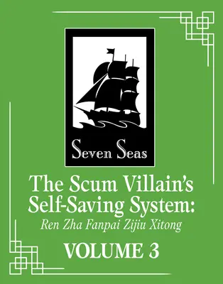 Systém sebazáchrany zloducha Scum: Ren Zha Fanpai Zijiu Xitong (román) zv. 3 - The Scum Villain's Self-Saving System: Ren Zha Fanpai Zijiu Xitong (Novel) Vol. 3