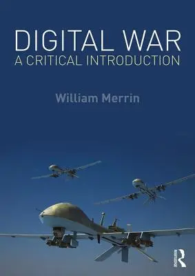 Digitálna vojna - kritický úvod - Digital War - A Critical Introduction