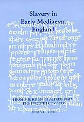 Otroctvo v ranostredovekom Anglicku od vlády Alfréda do 12. storočia - Slavery in Early Mediaeval England from the Reign of Alfred Until the Twelfth Century