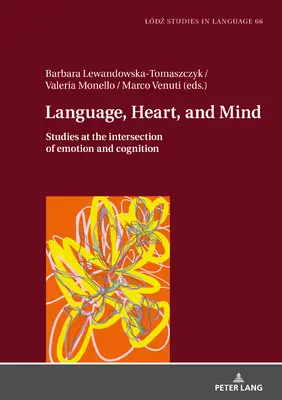 Jazyk, srdce a myseľ: štúdie na pomedzí emócií a poznania - Language, Heart, and Mind: Studies at the Intersection of Emotion and Cognition