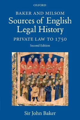 Baker and Milsom Sources of English Legal History: Súkromné právo do roku 1750 - Baker and Milsom Sources of English Legal History: Private Law to 1750
