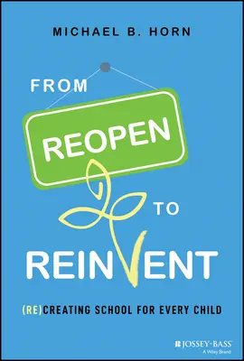 Od znovuotvorenia k vynoveniu: (re)kreovanie školy pre každé dieťa - From Reopen to Reinvent: (Re)Creating School for Every Child