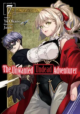Nechcený nemŕtvy dobrodruh (Light Novel): Volume 7 (7. zväzok) - The Unwanted Undead Adventurer (Light Novel): Volume 7