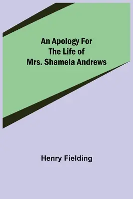 Apológia za život pani Shamela Andrewsovej - An Apology for the Life of Mrs. Shamela Andrews