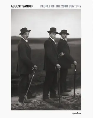 August Sander: Ľudia 20. storočia: Kultúrne dielo vo fotografiách - August Sander: People of the 20th Century: A Cultural Work in Photographs