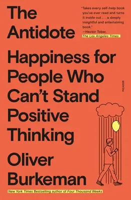 Protiliek: Antidotum: Šťastie pre ľudí, ktorí neznášajú pozitívne myslenie - The Antidote: Happiness for People Who Can't Stand Positive Thinking