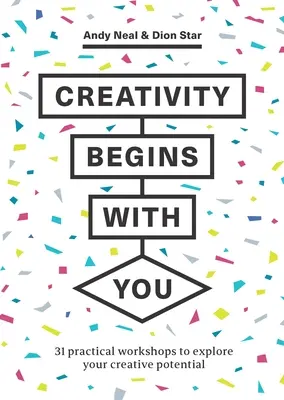 Kreativita začína u vás: 31 praktických workshopov na objavovanie vášho tvorivého potenciálu - Creativity Begins with You: 31 Practical Workshops to Explore Your Creative Potential