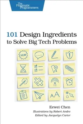 101 zložiek dizajnu na riešenie veľkých technických problémov - 101 Design Ingredients to Solve Big Tech Problems