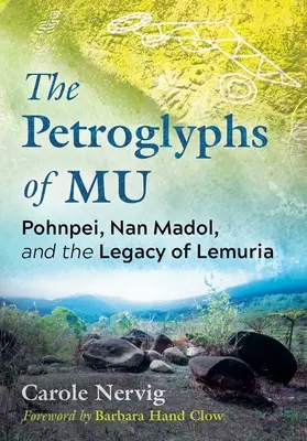 Petroglyfy z Mu: Pohnpei, Nan Madol a odkaz Lemúrie - The Petroglyphs of Mu: Pohnpei, Nan Madol, and the Legacy of Lemuria