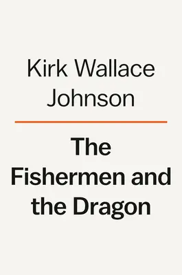 Rybári a drak: Strach, chamtivosť a boj za spravodlivosť na pobreží Mexického zálivu - The Fishermen and the Dragon: Fear, Greed, and a Fight for Justice on the Gulf Coast