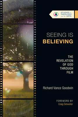 Vidieť znamená veriť: Zjavenie Boha prostredníctvom filmu - Seeing Is Believing: The Revelation of God Through Film