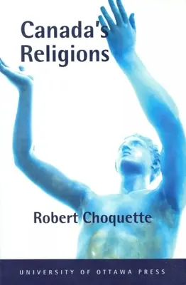 Kanadské náboženstvá: Historický úvod - Canada's Religions: An Historical Introduction