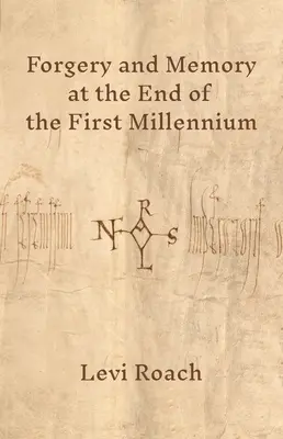 Falšovanie a pamäť na konci prvého tisícročia - Forgery and Memory at the End of the First Millennium