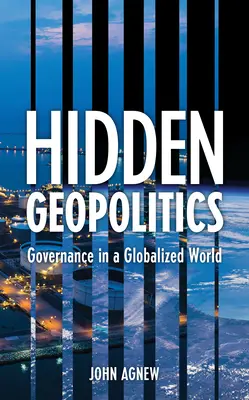 Skrytá geopolitika: Vládnutie v globalizovanom svete - Hidden Geopolitics: Governance in a Globalized World