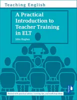 Praktický úvod do vzdelávania učiteľov ELT - Practical Introduction to Teacher Training in ELT