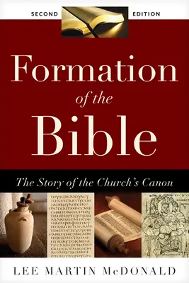 Formovanie Biblie: Príbeh cirkevného kánonu, druhé vydanie - Formation of the Bible: The Story of the Church's Canon, Second Edition