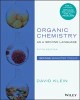 Organická chémia ako druhý jazyk: Témy na druhý semester - Organic Chemistry as a Second Language: Second Semester Topics