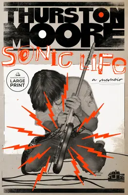 Sonický život: A Memoir (Spomienky) - Sonic Life: A Memoir