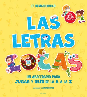 Fonetika v španielčine-Las Letras Locas: Un Abecedario Para Jugar Y Rer de la A A L A Z / Crazy Letters: A až Z: Kniha abecedy na hranie a smiech - Phonics in Spanish-Las Letras Locas: Un Abecedario Para Jugar Y Rer de la A A L A Z / Crazy Letters: An Alphabet Book to Play and Laugh from A to Z