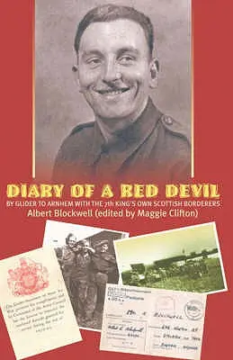 Denník červeného diabla - Plachetnicou do Arnhemu so 7. škótskym kráľovským oddielom (7. King's Own Scottish Borderers) - Diary of a Red Devil - By Glider to Arnhem with the 7th King's Own Scottish Borderers