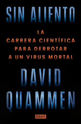 Sin Aliento / Bez dychu: The Scientific Race to Defeat a Deadly Virus (Vedecké preteky v boji proti smrtiacemu vírusu) - Sin Aliento / Breathless: The Scientific Race to Defeat a Deadly Virus