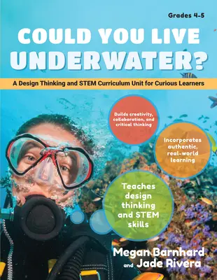Mohli by ste žiť pod vodou?: Jednotka projektového myslenia a kmeňových učebných osnov pre zvedavých žiakov (4. - 5. ročník) - Could You Live Underwater?: A Design Thinking and Stem Curriculum Unit for Curious Learners (Grades 4-5)