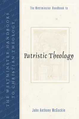 Westminsterská príručka patristickej teológie - The Westminster Handbook to Patristic Theology