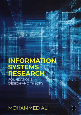 Výskum informačných systémov: Základy, dizajn a teória - Information Systems Research: Foundations, Design and Theory