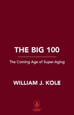 Veľká stovka: Nový svet superstarnutia - The Big 100: The New World of Super-Aging