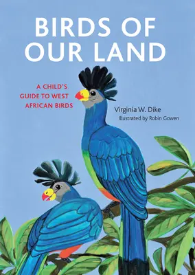 Vtáky západnej Afriky: Sprievodca pre deti - Birds of West Africa: A Child's Guide