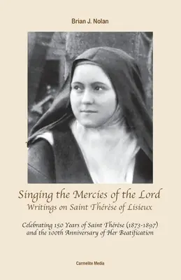 Spievanie o Pánovej milosti: Záznamy o svätej Terézii z Lisieux - Singing the Mercies of the Lord: Writings on Saint Thrse of Lisieux