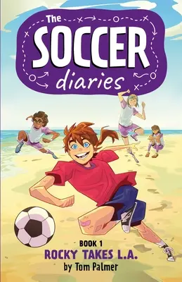 Futbalové denníky Kniha 1: Rocky berie L.A. - The Soccer Diaries Book 1: Rocky Takes L.A.