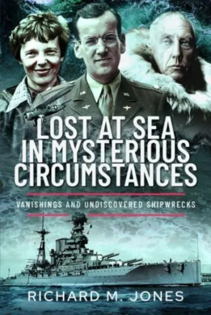 Stratený na mori za záhadných okolností: Zmiznutia a neobjavené vraky lodí - Lost at Sea in Mysterious Circumstances: Vanishings and Undiscovered Shipwrecks