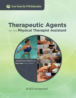 Terapeutické prostriedky pre asistenta fyzioterapeuta - Therapeutic Agents for the Physical Therapist Assistant