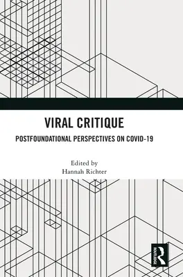 Virálna kritika: Postfoundational Perspectives on Covid-19 - Viral Critique: Postfoundational Perspectives on Covid-19