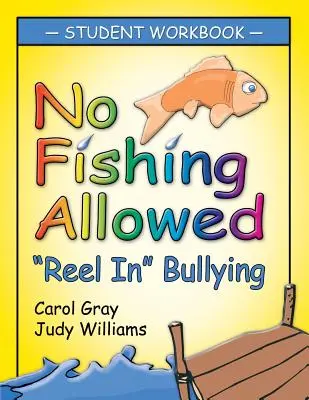 Zákaz lovu rýb: Príručka pre študentov: Učebnica pre študentov: Reel in Bullying - No Fishing Allowed: Student Manual: Reel in Bullying