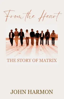Zo srdca: Príbeh Matrixu - From the Heart: The Story of Matrix