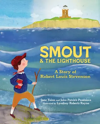 Smout a maják: Príbeh Roberta Louisa Stevensona - Smout and the Lighthouse: A Story of Robert Louis Stevenson