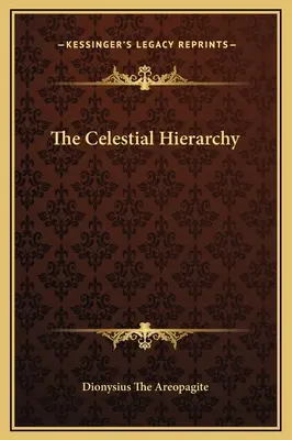 Nebeská hierarchia - The Celestial Hierarchy