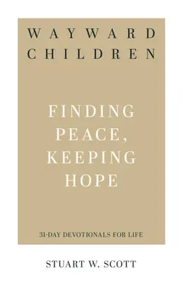 Deti na ceste: DETSKÉ DETI: Hľadanie pokoja, zachovanie nádeje - Wayward Children: Finding Peace, Keeping Hope