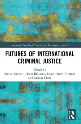 Budúcnosť medzinárodnej trestnej justície - Futures of International Criminal Justice