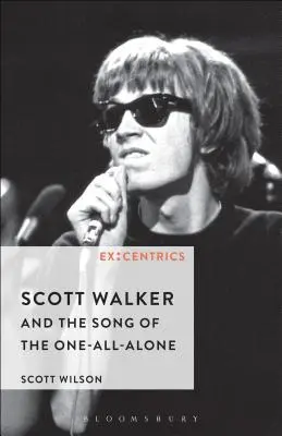 Scott Walker a pieseň Jediného-Všetkého-Aloneho - Scott Walker and the Song of the One-All-Alone