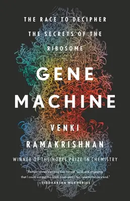 Génový stroj: Preteky o rozlúštenie tajomstiev ribozómu - Gene Machine: The Race to Decipher the Secrets of the Ribosome