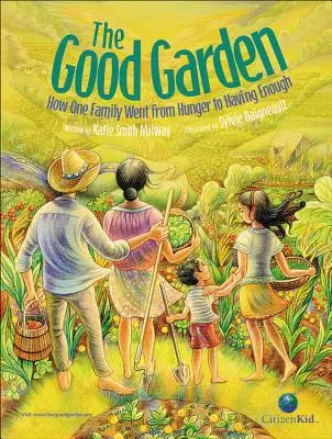 Dobrá záhrada: Ako sa jedna rodina dostala od hladu k dostatku - The Good Garden: How One Family Went from Hunger to Having Enough